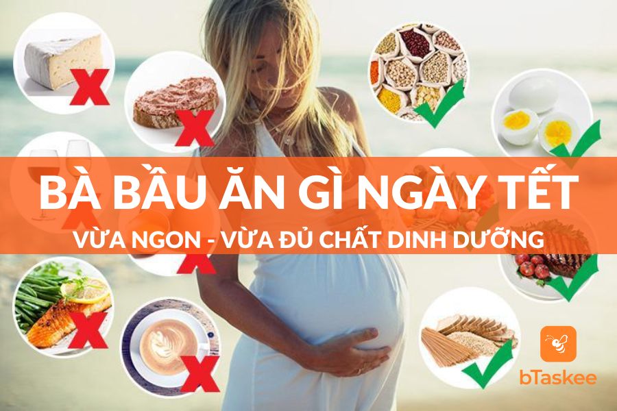 Bà Bầu Ăn Gì Ngày Tết Vừa Ngon Vừa Đủ Chất Dinh Dưỡng?