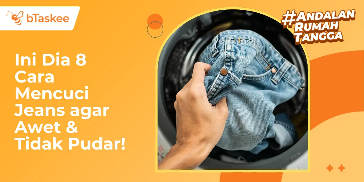 Ini Dia 8 Cara Mencuci Jeans agar Awet &amp; Tidak Cepat Pudar!