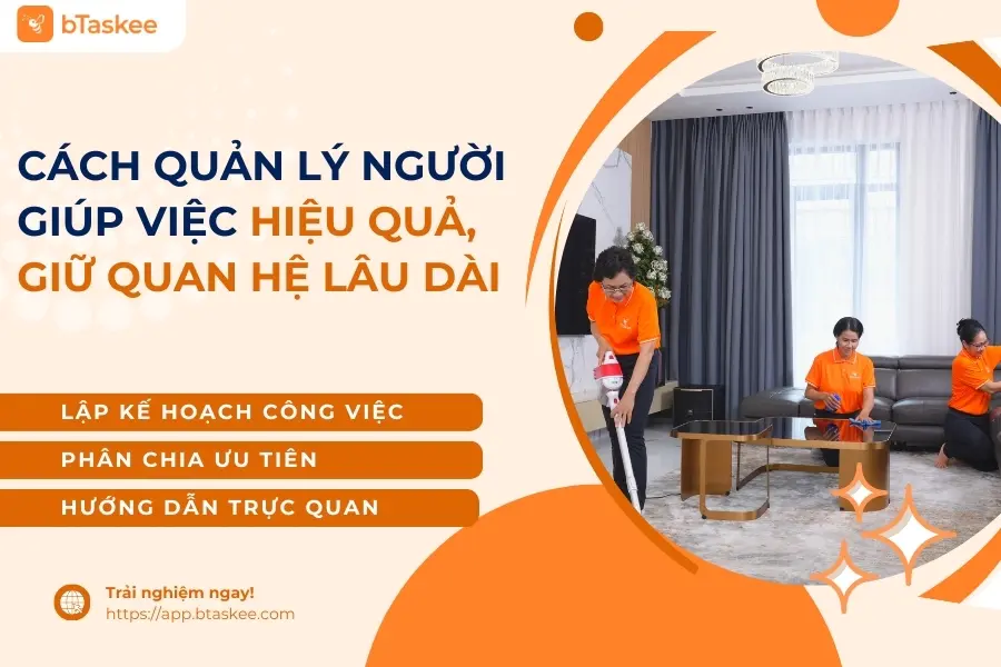 Cách Quản Lý Người Giúp Việc Hiệu Quả, Giữ Quan Hệ Lâu Dài