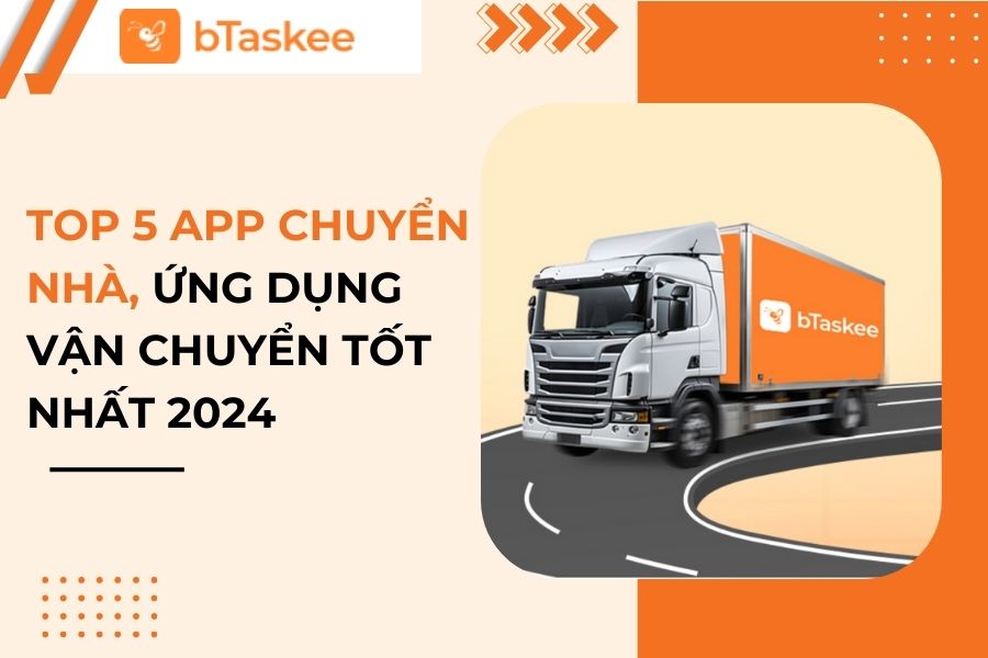 Top 5 App Chuyển Nhà, Ứng Dụng Vận Chuyển Tốt Nhất Hiện Nay