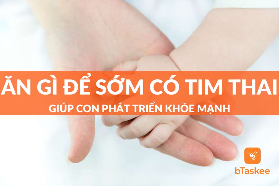 Mẹ Bầu Ăn Gì Để Sớm Có Tim Thai Giúp Con Phát Triển Khỏe Mạnh