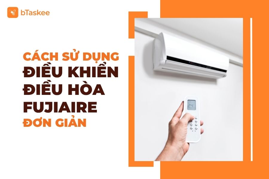Cách Sử Dụng Điều Khiển Điều Hòa Fujiaire Đơn Giản