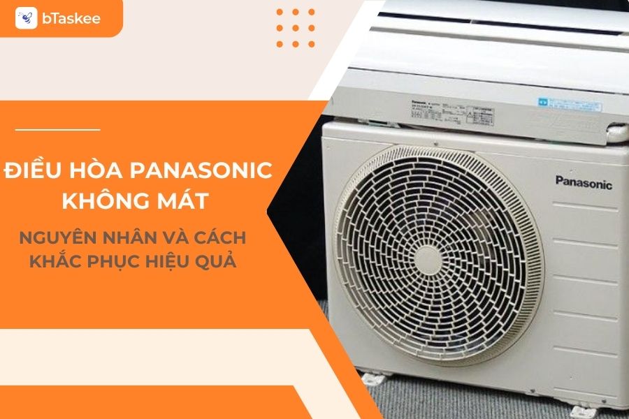 Điều Hòa Panasonic Không Mát: Nguyên Nhân Và Cách Khắc Phục Hiệu Quả