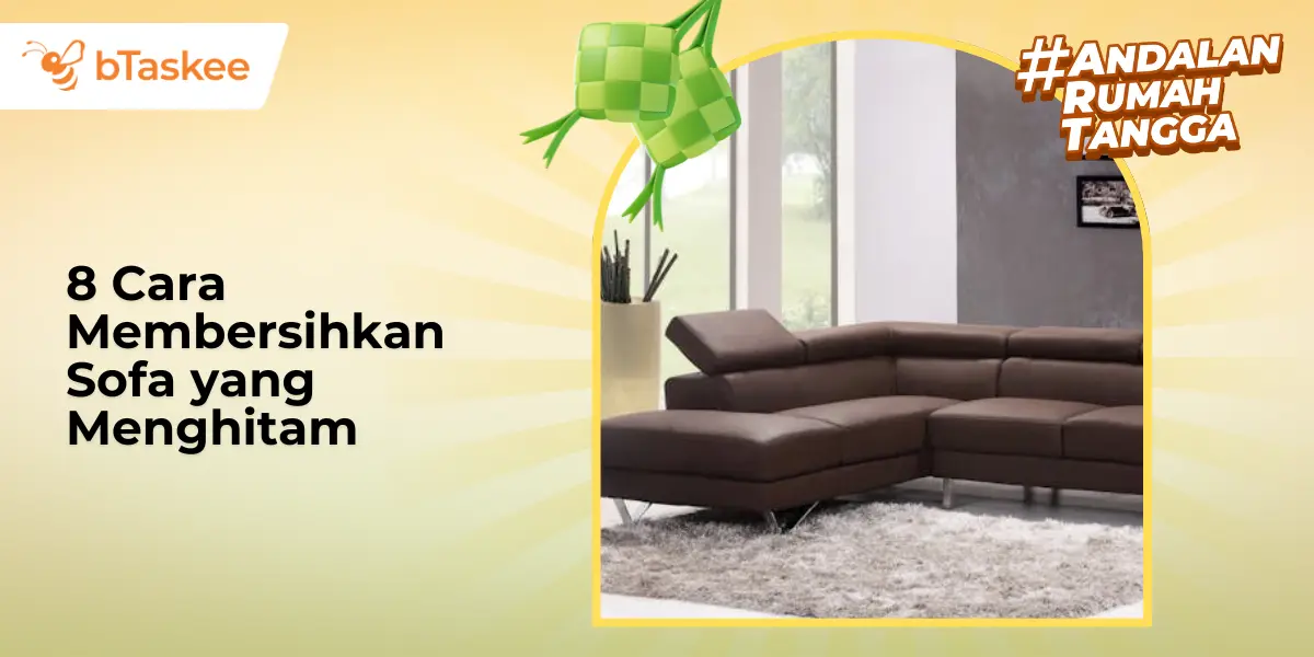 8 Cara Membersihkan Sofa yang Menghitam
