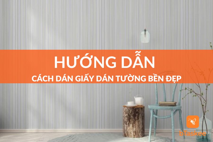 Cách Dán Giấy Dán Tường Trang Trí Không Gian