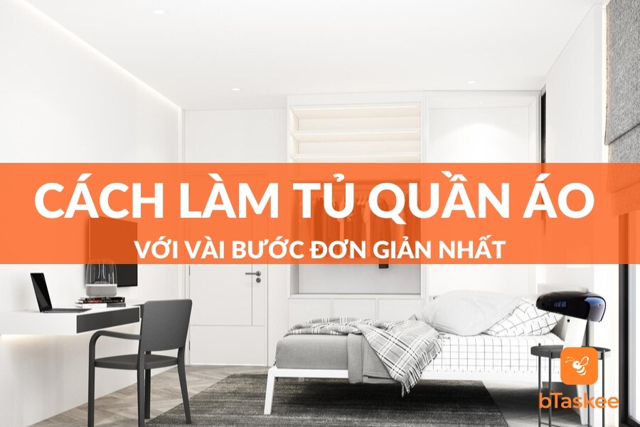 Cách Làm Tủ Quần Áo Chỉ Với Vài Bước Đơn Giản Nhất