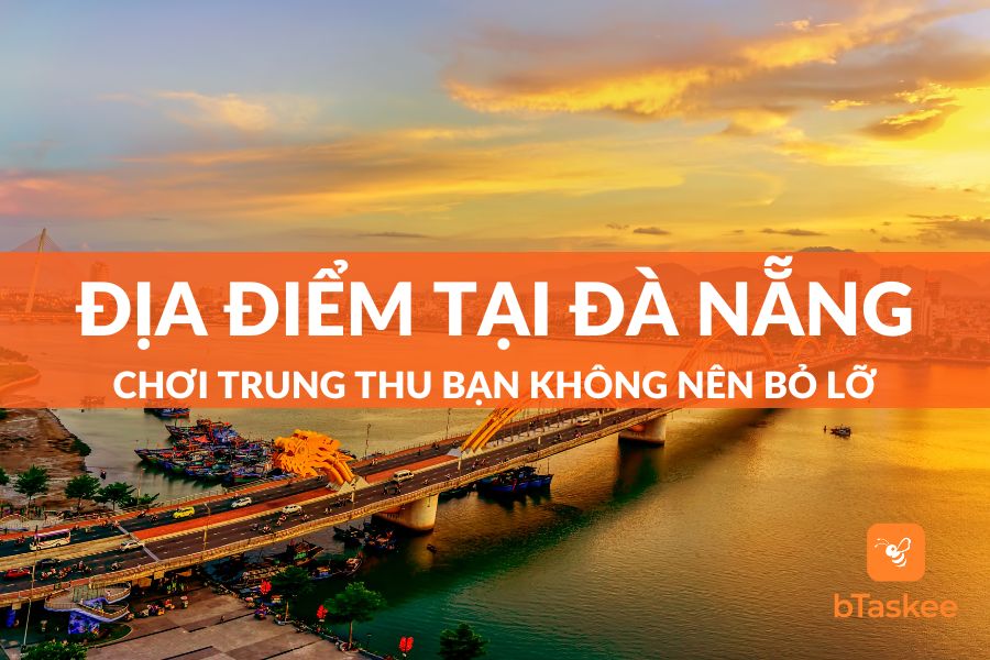 Top Địa Điểm Chơi Trung Thu Ở Đà Nẵng Bạn Không Nên Bỏ Lỡ 2023