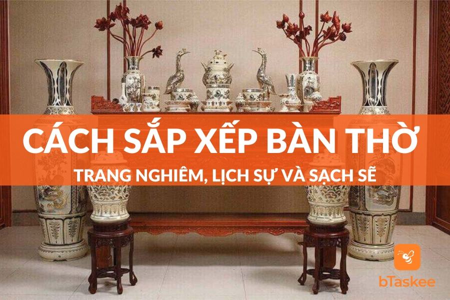 Nguyên Tắc Về Cách Sắp Xếp Bàn Thờ Mang Lại Tài Lộc