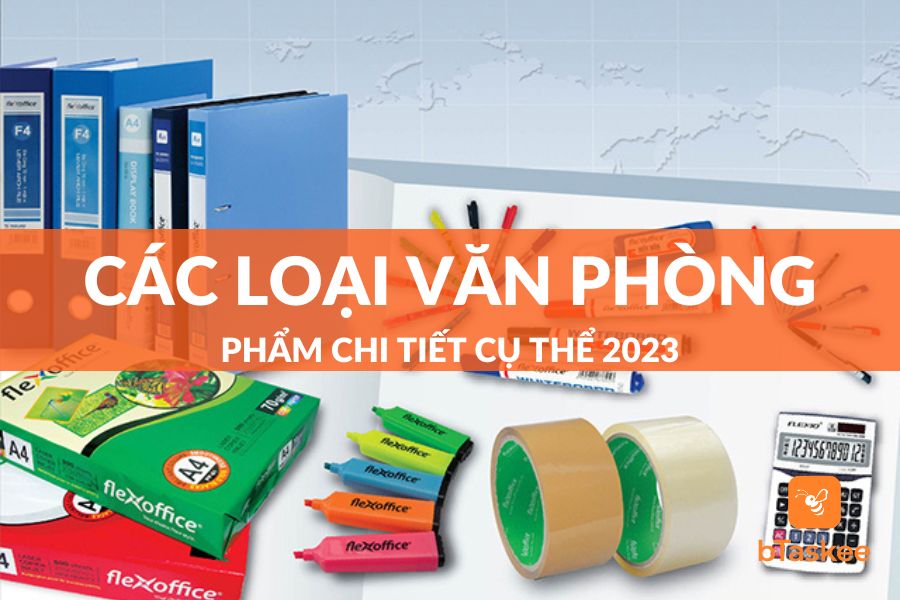 Danh Mục Các Loại Văn Phòng Phẩm Chi Tiết Nhất 2023