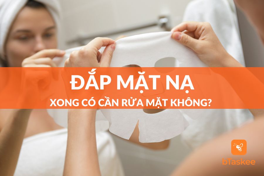 Đắp Mặt Nạ Xong Có Cần Rửa Mặt Không? Cách Đắp Mặt Nạ Hiệu Quả
