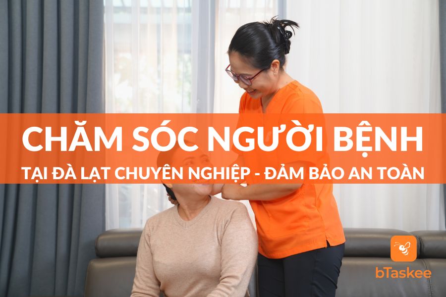Dịch Vụ Chăm Sóc Người Bệnh Tại Đà Lạt Chuyên Nghiệp Nhất
