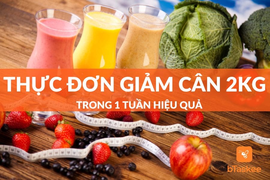 Gợi Ý Thực Đơn Giảm Cân 1 Tuần 2Kg Đơn Giản Đầy Đủ Chất