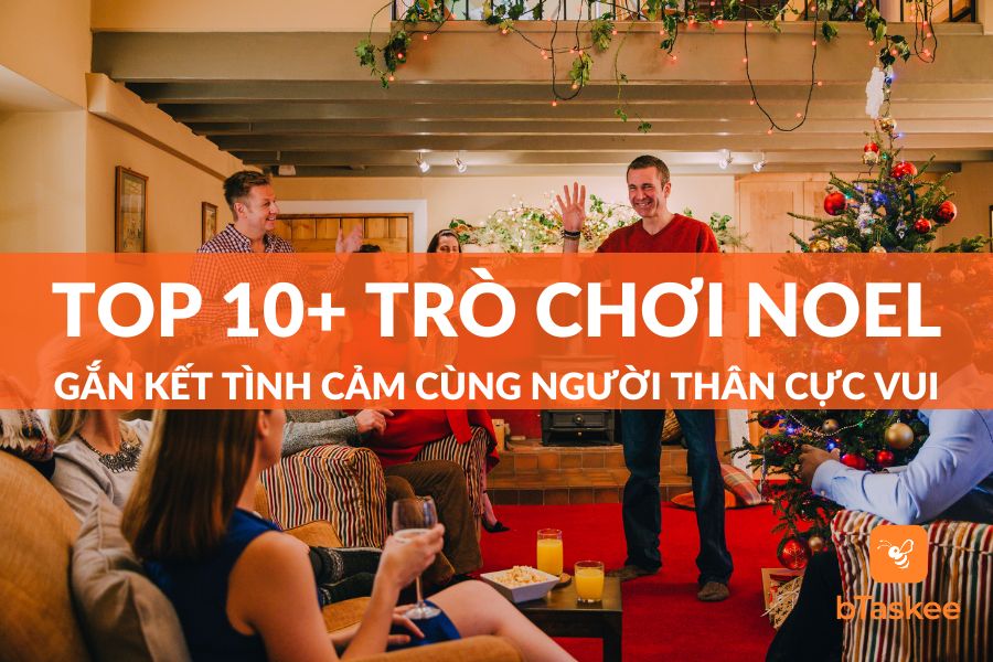 Top 10+ Trò Chơi Noel Gắn Kết Tình Cảm Cùng Người Thân