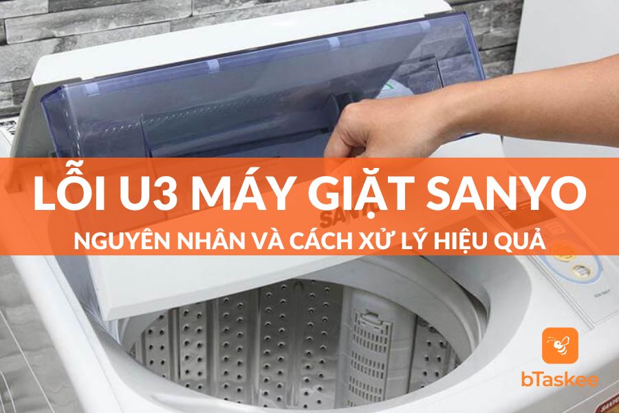 Lỗi U3 Máy Giặt Sanyo: Nguyên Nhân Và Cách Xử Lý Nhanh