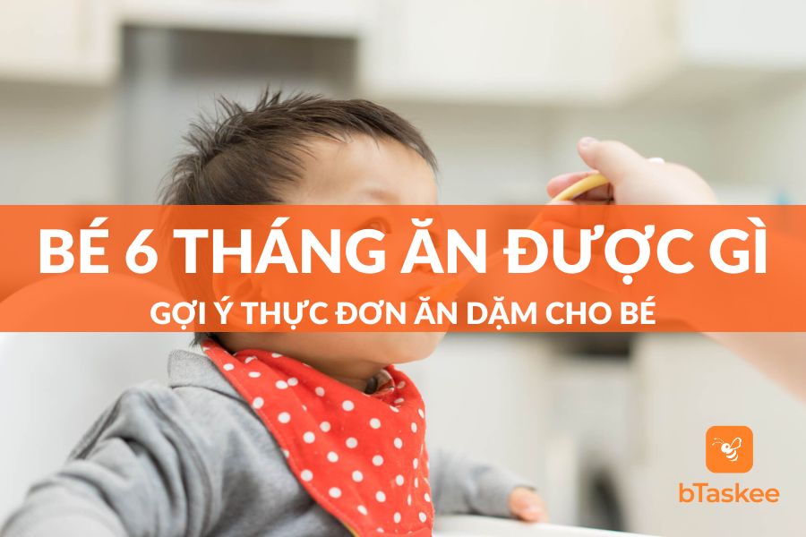 Bé 6 Tháng Ăn Được Gì? Gợi Ý Thực Đơn Ăn Dặm Cho Bé 6 Tháng Tuổi