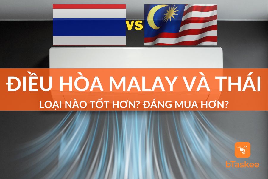 So Sánh Điều Hòa Malaysia Và Điều Hòa Thái Loại Nào Tốt?