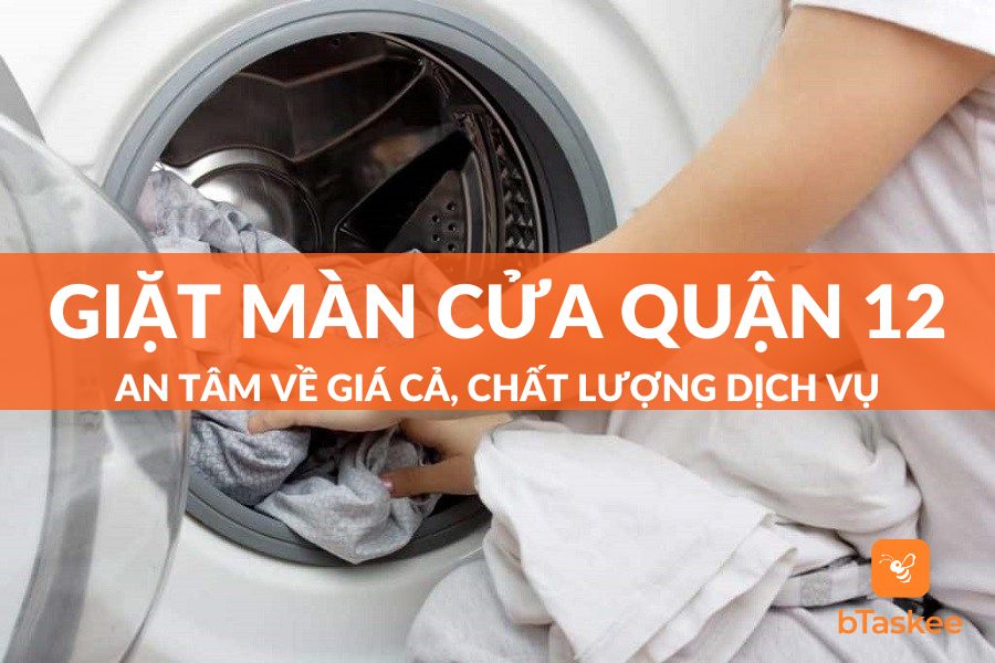 Giặt Màn Cửa Quận 12 Uy Tín Nhất Hiện Nay 2023