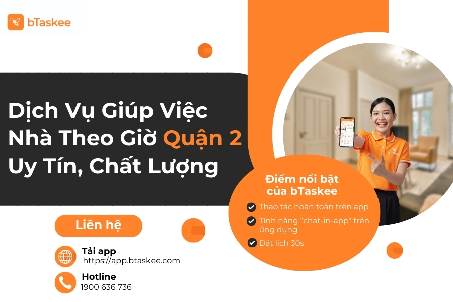 Dịch Vụ Giúp Việc Nhà Theo Giờ Quận 2 Uy Tín, Chất Lượng