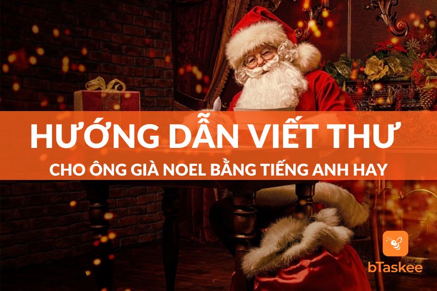 Hướng Dẫn Viết Thư Cho Ông Già Noel Bằng Tiếng Anh Đơn Giản, Ý Nghĩa