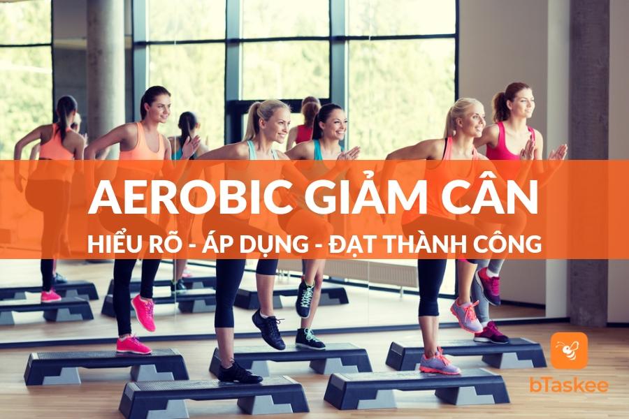 Aerobic Giảm Cân: Hiểu Rõ - Áp Dụng - Đạt Thành Công
