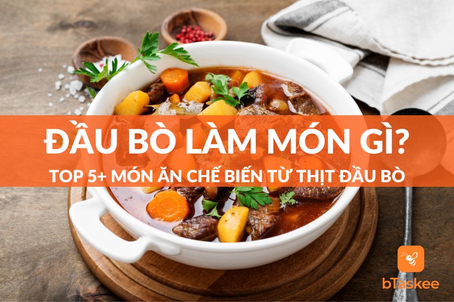 Đầu Bò Làm Món Gì Ngon? Top 5+ Món Ngon Từ Thịt Đầu Bò