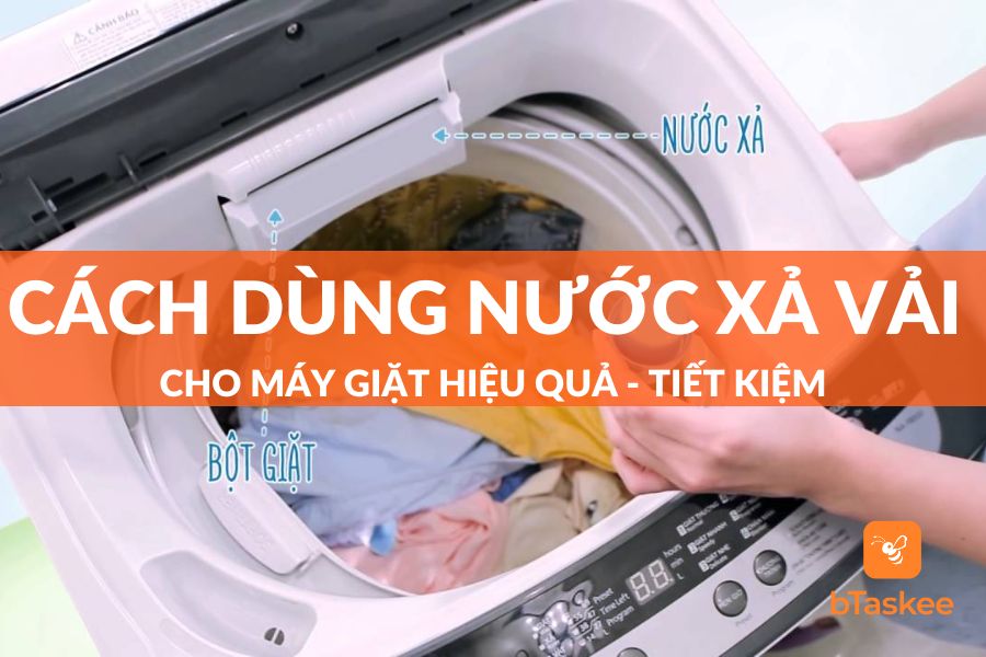 Cách Dùng Nước Xả Vải Cho Máy Giặt Hiệu Quả Tiết Kiệm
