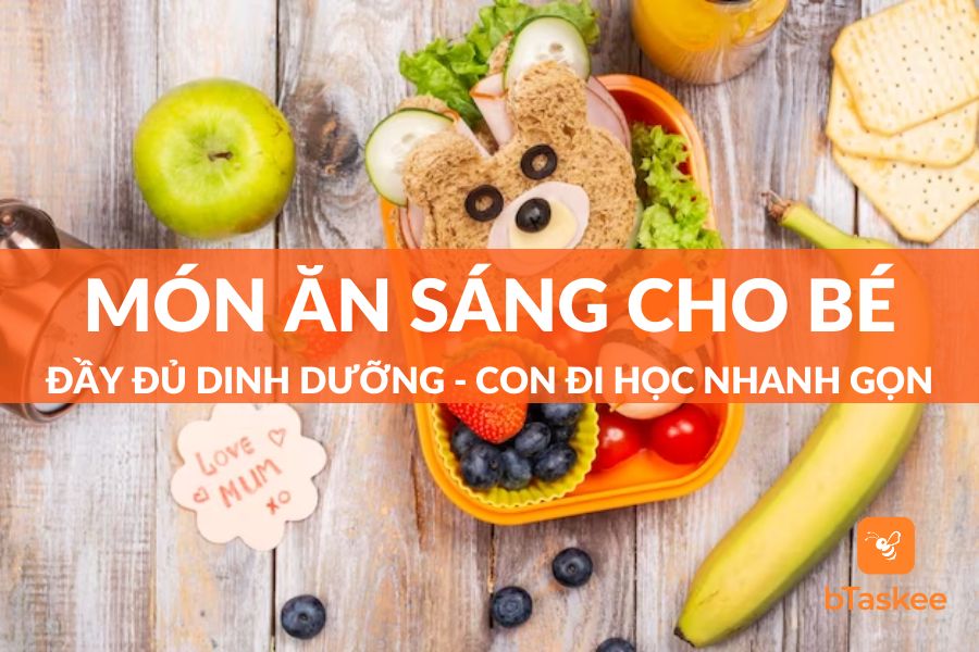 7 Món Ăn Sáng Cho Bé Đủ Dinh Dưỡng - Đi Học Nhanh Gọn