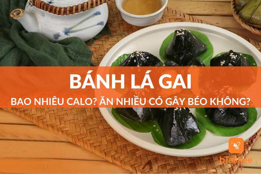 Bánh Gai Bao Nhiêu Calo? Ăn Nhiều Có Béo (Mập) Không?