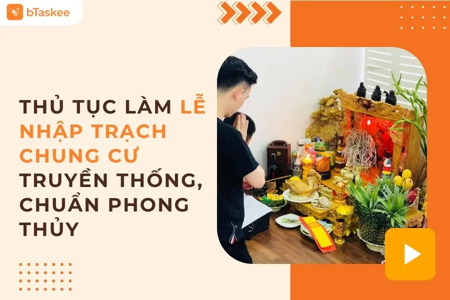 Thủ Tục Lễ Nhập Trạch Chung Cư Đơn Giản Nhưng Chuẩn Phong Thủy