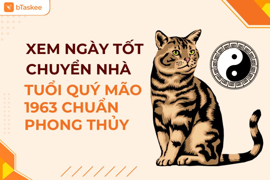 Cách Xem Ngày Tốt Chuyển Nhà Tuổi Quý Mão 1963 Chuẩn Phong Thủy