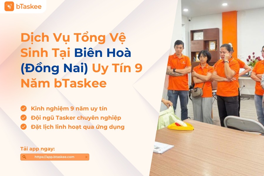 Dịch Vụ Tổng Vệ Sinh Tại Biên Hoà (Đồng Nai) Uy Tín 9 Năm bTaskee