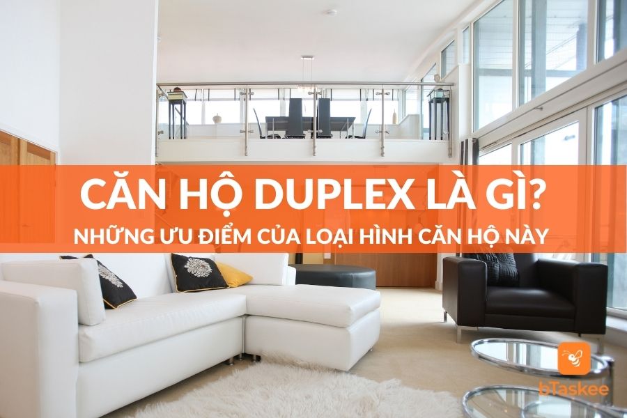 Căn Hộ Duplex Là Gì? Ưu Điểm Của Loại Hình Căn Hộ Này