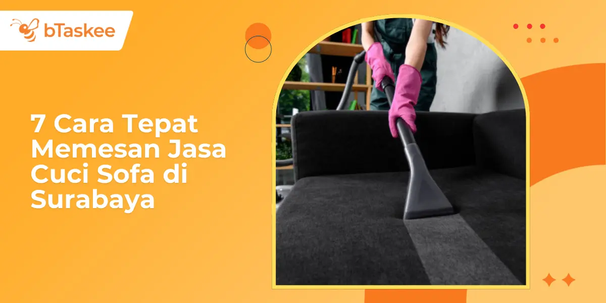 7 Cara Tepat Memesan Jasa Cuci Sofa di Surabaya