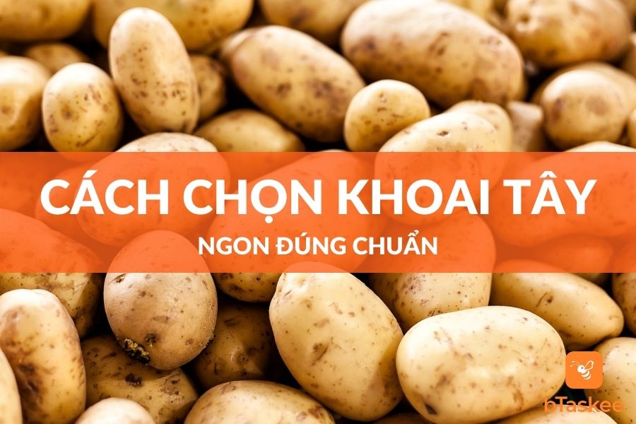 Cách Chọn Khoai Tây Ngon, Đúng Chuẩn