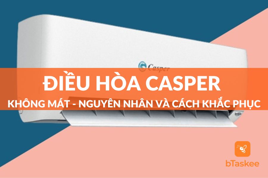 Điều Hòa Casper Không Mát: Nguyên Nhân Và Giải Pháp