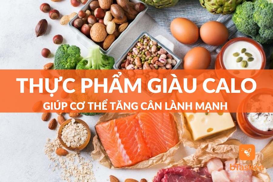 10+ Thực Phẩm Giàu Calo Giúp Cơ Thể Tăng Cân Lành Mạnh Mà Bạn Nên Biết
