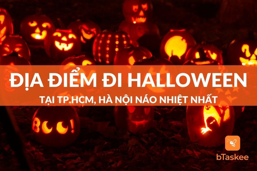 Top 10+ Địa Điểm Đi Chơi Halloween TP.HCM, Hà Nội Náo Nhiệt Nhất 2023