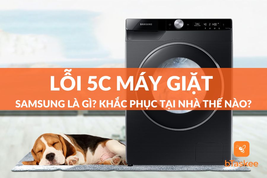 Lỗi 5c Máy Giặt Samsung Là Gì? Cách Khắc Phục Ra Sao?
