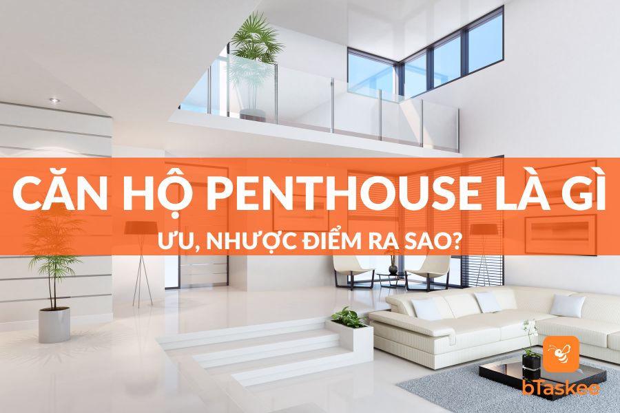 Loại Hình Căn Hộ Penthouses Là Gì? Ưu Nhược Điểm Ra Sao