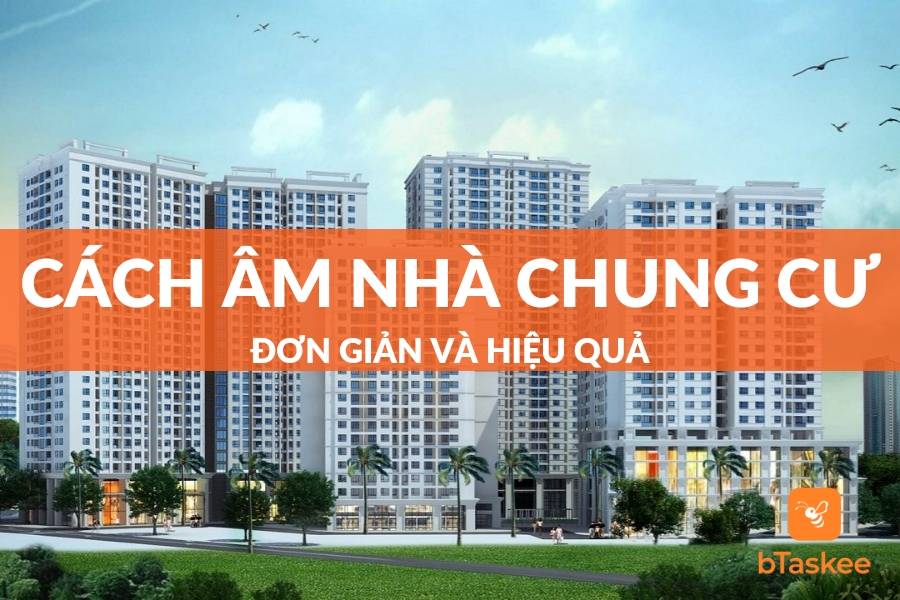 Các Biện Pháp Cách Âm Nhà Chung Cư Chuẩn Nhất 2023