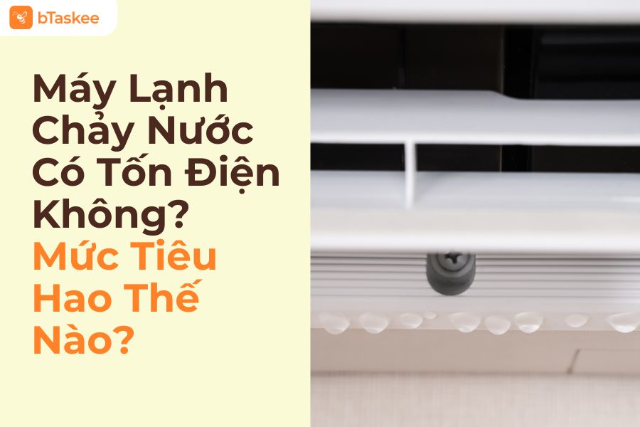 Máy Lạnh Chảy Nước Có Tốn Điện Không? Mức Tiêu Hao Thế Nào?