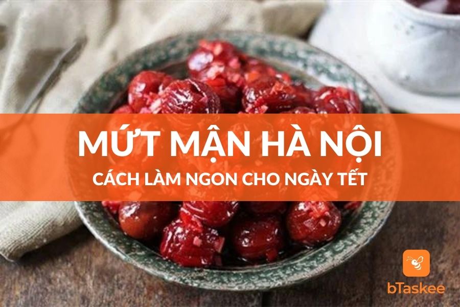 Cách Làm Mứt Mận Hà Nội Cực Ngon Cho Ngày Tết Sum Vầy