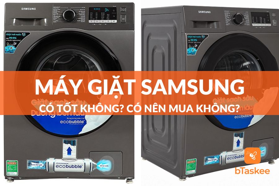 [Góc Giải Đáp] Máy Giặt Samsung Có Tốt Không? Có Nên Mua Không?