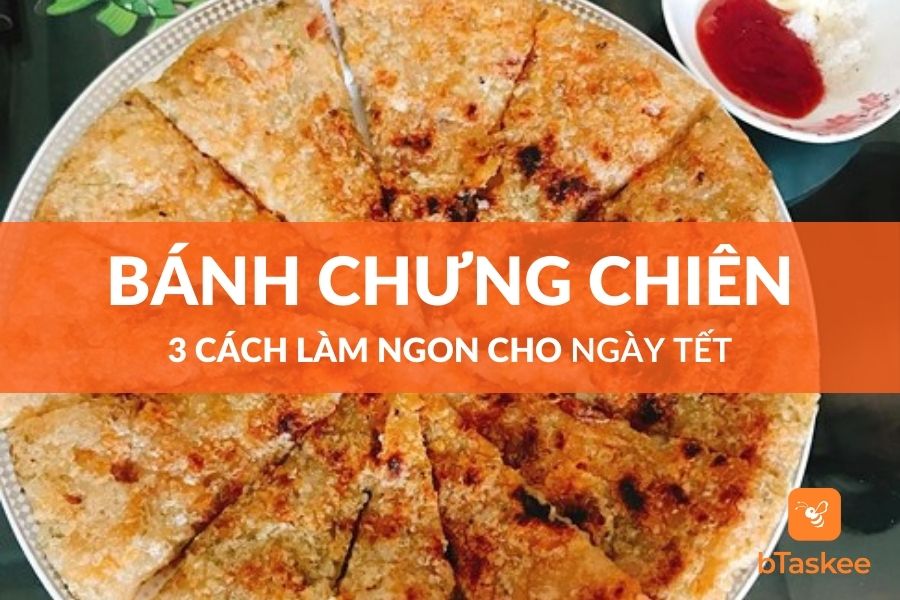 5 Cách Làm Bánh Chưng Chiên (Rán) Giòn Ngon Cho Ngày Tết