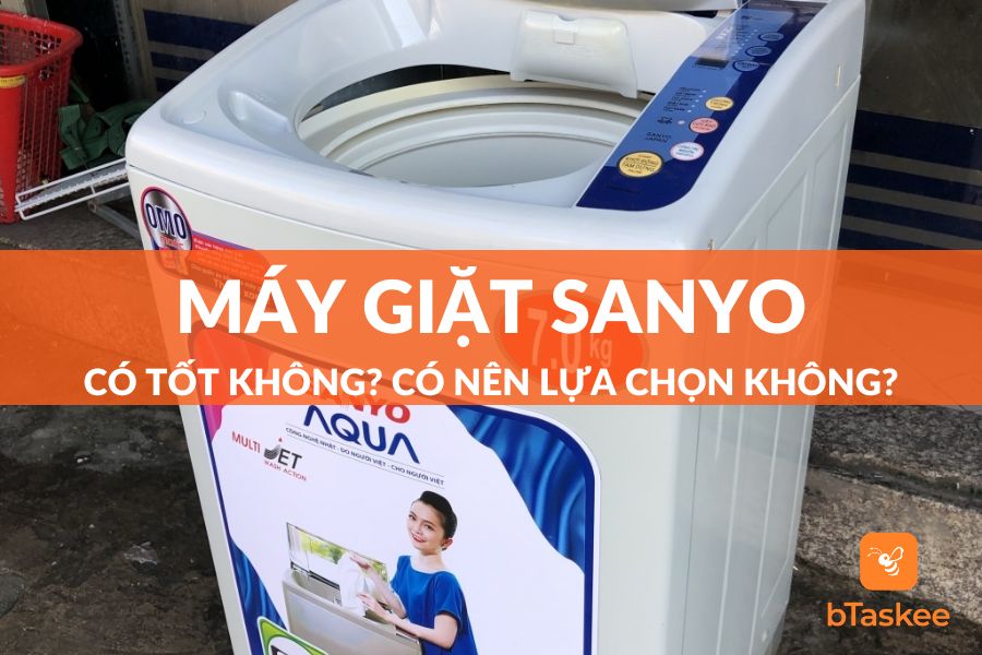 [Góc Giải Đáp] Máy Giặt Sanyo Có Tốt Không? Có Nên Mua Không?