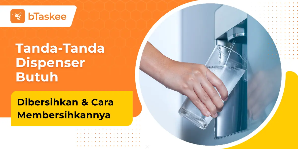 Tanda-Tanda Dispenser Butuh Dibersihkan & Cara Membersihkannya