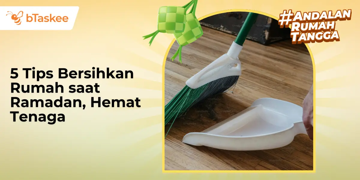 5 Tips Bersihkan Rumah saat Ramadan, Hemat Tenaga