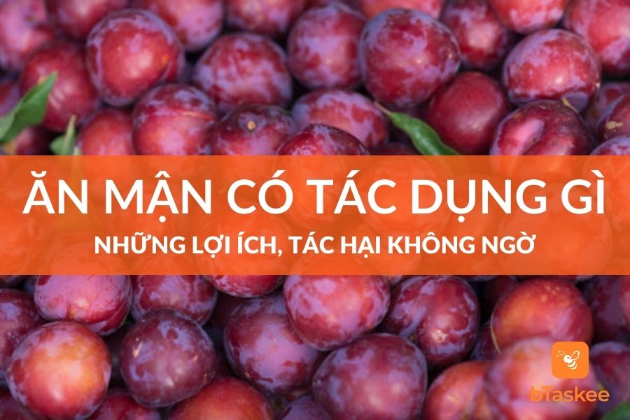 Ăn Mận Có Tác Dụng Gì? Lợi Ích Không Ngờ Của Quả Mận