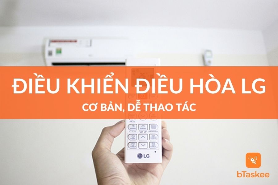 Hướng Dẫn Điều Khiển Điều Hòa LG Cơ Bản, Dễ Thao Tác