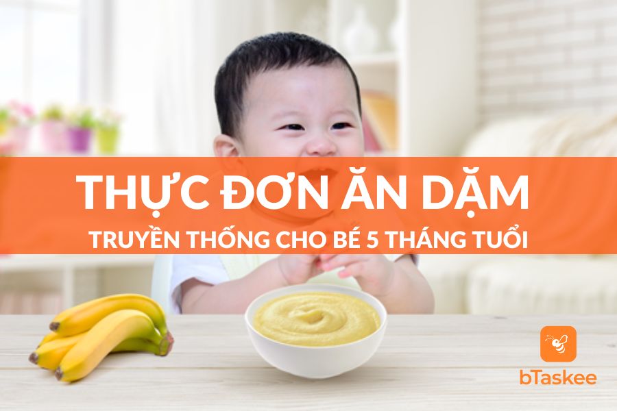 Thực Đơn Ăn Dặm Truyền Thống Cho Bé 5 Tháng Bổ Dưỡng